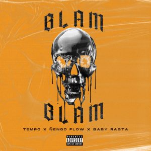 Tempo Ft. Ñengo Flow & Baby Rasta – Blam Blam